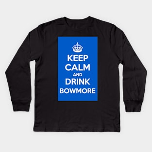 Keep Calm and Drink Bowmore sticker design Kids Long Sleeve T-Shirt